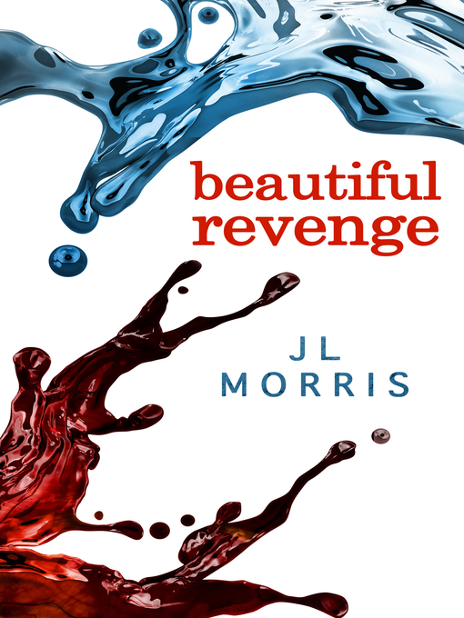 Title details for Beautiful Revenge by J L Morris - Available